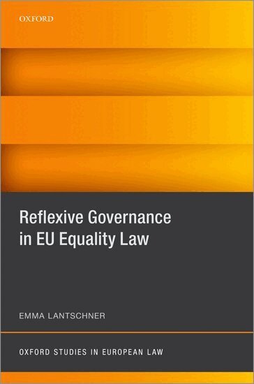 Emma Lantschner - Reflexive Governance in EU Equality Law, Inbunden