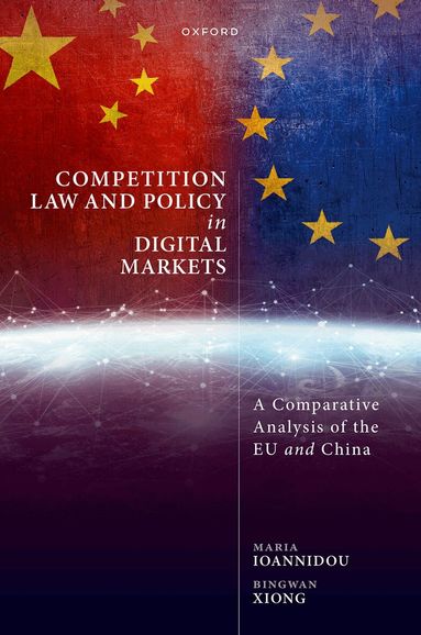 Maria Ioannidou, Bingwan Xiong - Competition Law and Policy in Digital Markets, Inbunden