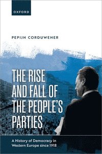 bokomslag The Rise and Fall of the People's Parties