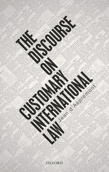 Jean d'Aspremont - The Discourse on Customary International Law, Häftad