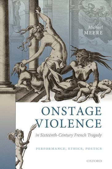 bokomslag Onstage Violence in Sixteenth-Century French Tragedy