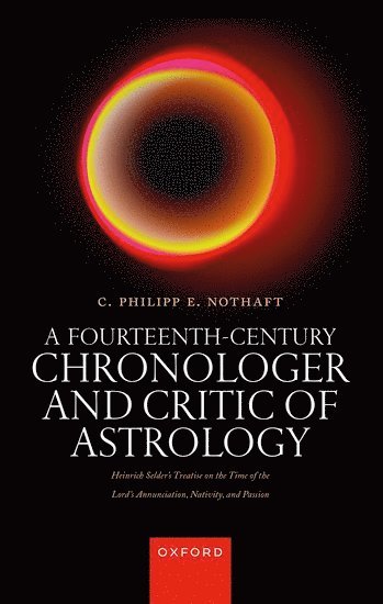 A Fourteenth-Century Chronologer and Critic of Astrology 1