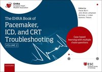 bokomslag The EHRA Book of Pacemaker, ICD and CRT Troubleshooting Vol. 2