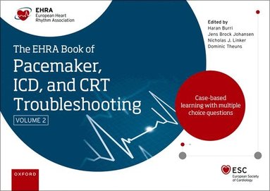 Haran Burri, Jens Brock Johansen, Nicholas Linker, Dominic AMJ Theuns - The EHRA Book of Pacemaker, ICD and CRT Troubleshooting Vol. 2, Inbunden