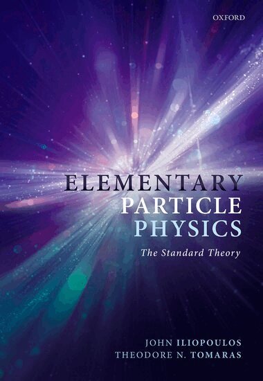 John Iliopoulos, Theodore N. Tomaras - Elementary Particle Physics, Inbunden