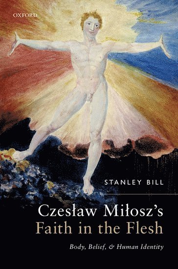 bokomslag Czes?aw Mi?osz's Faith in the Flesh