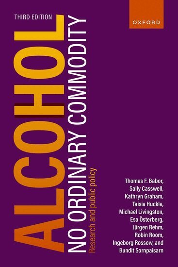 Thomas F. Babor, Sally Casswell, Kathryn Graham, Taisia Huckle, Michael Livingston, Esa Österberg, Jürgen Rehm, Robin Room, Ingeborg Rossow, Bundit Sornpaisarn - Alcohol: No Ordinary Commodity, Häftad