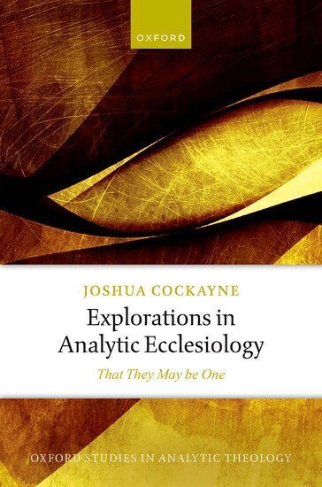 Joshua Cockayne - Explorations in Analytic Ecclesiology, Inbunden