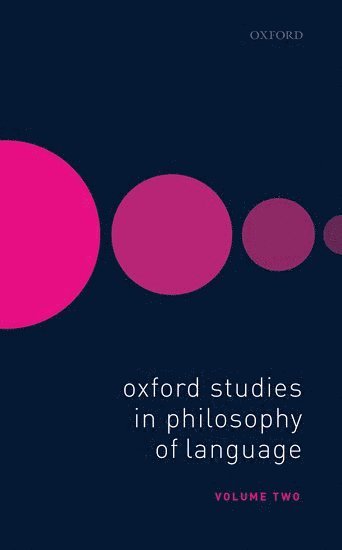 Ernest Lepore, David Sosa, Rutgers University) Lepore, Ernest (Professor of Philosophy, Professor of Philosophy, University of Texas at Austin) Sosa, David (Professor of Philosophy, Professor of Philosophy - Oxford Studies in Philosophy of Language Volume 2, Inbunden