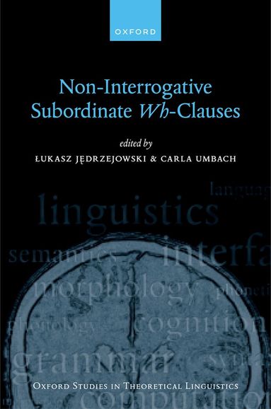 Łukasz Jędrzejowski, Carla Umbach - Non-Interrogative Subordinate Wh-Clauses, Inbunden