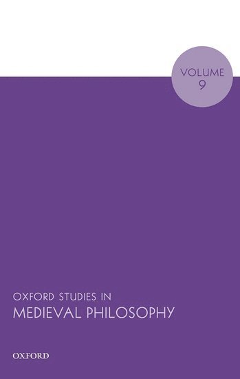 Oxford Studies in Medieval Philosophy Volume 9 1