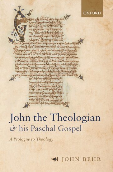 John Behr - John the Theologian and his Paschal Gospel, Häftad