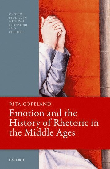 bokomslag Emotion and the History of Rhetoric in the Middle Ages