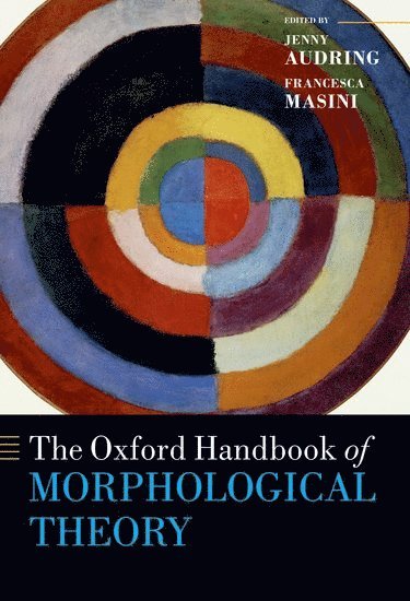 bokomslag The Oxford Handbook of Morphological Theory