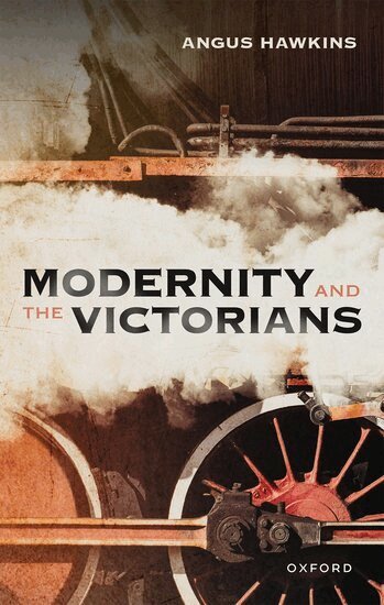 Angus Hawkins - Modernity and the Victorians, Inbunden