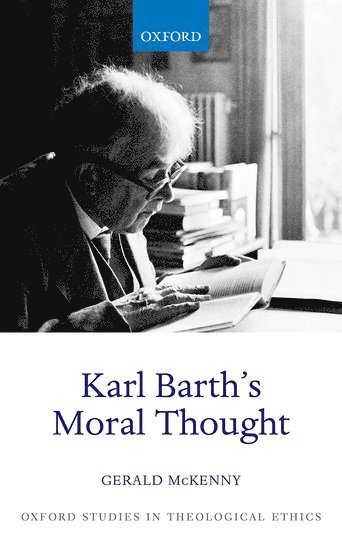 Gerald McKenny, University of Notre Dame) McKenny, Gerald (Walter Professor of Theology, Gerald Mckenny - Karl Barth's Moral Thought, Inbunden
