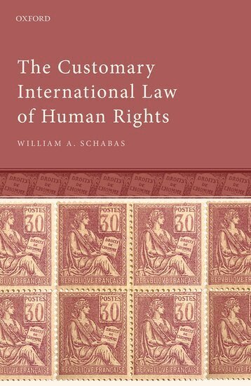 William A. Schabas - The Customary International Law of Human Rights, Inbunden