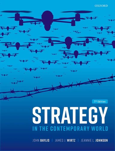 John Baylis, James J. Wirtz, Jeannie L. Johnson - Strategy in the Contemporary World, Häftad
