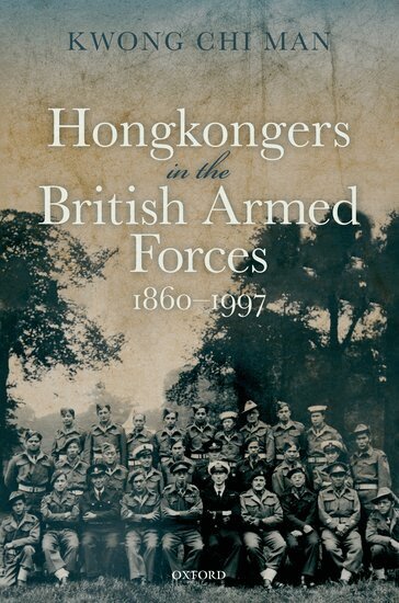 Chi Man Kwong - Hongkongers in the British Armed Forces, 1860-1997, Inbunden