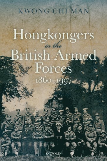 Hongkongers in the British Armed Forces, 1860-1997 1