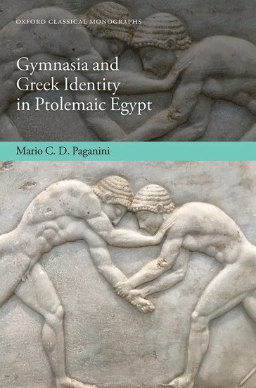 Gymnasia and Greek Identity in Ptolemaic Egypt 1