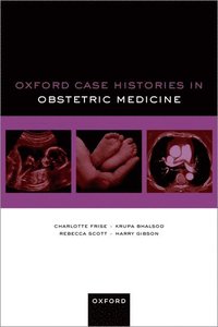 bokomslag Oxford Case Histories in Obstetric Medicine