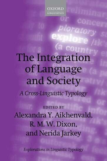Alexandra Y. Aikhenvald, R. M. W. Dixon, Nerida Jarkey - The Integration of Language and Society, Inbunden