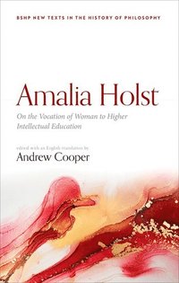 bokomslag Amalia Holst: On the Vocation of Woman to Higher Intellectual Education