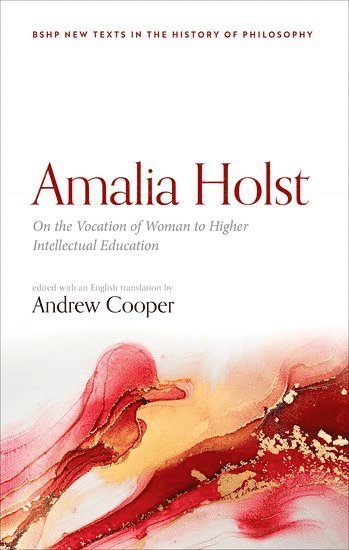 Amalia Holst: On the Vocation of Woman to Higher Intellectual Education 1