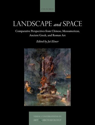 Jaś Elsner - Landscape and Space, Inbunden