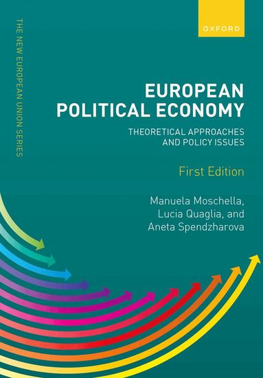 Lucia Quaglia, Manuela Moschella - European Political Economy, Häftad