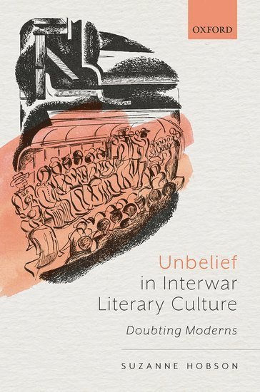 Unbelief in Interwar Literary Culture 1