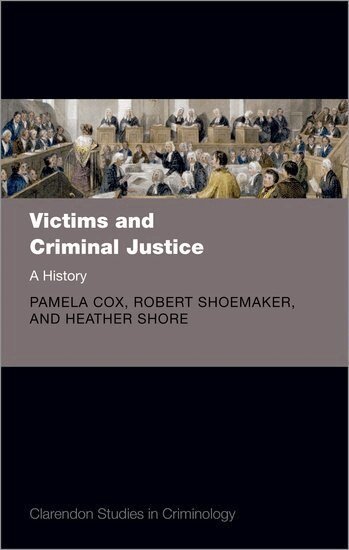 Pamela Cox, Robert Shoemaker, Heather Shore - Victims and Criminal Justice, Inbunden