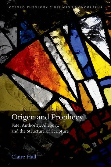 Claire Hall - Origen and Prophecy, Inbunden