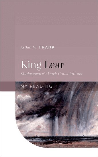 Arthur W. Frank - King Lear, Inbunden