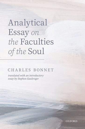 Stephen Gaukroger - Charles Bonnet, Analytical Essay on the Faculties of the Soul, Inbunden