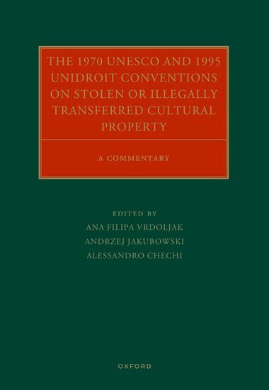 Ana Filipa Vrdoljak, Andrzej Jakubowski - The 1970 UNESCO and 1995 UNIDROIT Conventions on Stolen or Illegally Transferred Cultural Property, Inbunden
