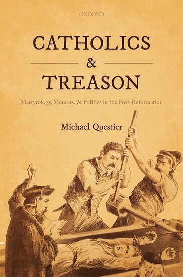 Michael Questier - Catholics and Treason, Inbunden