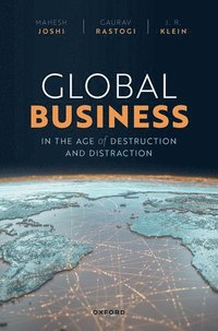 bokomslag Global Business in the Age of Destruction and Distraction