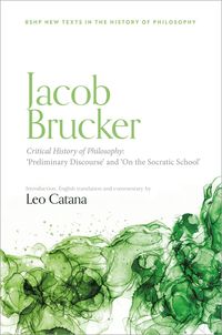 bokomslag Jacob Brucker, Critical History of Philosophy: 'Preliminary Discourse' and 'On The Socratic School'