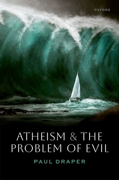 Paul Draper - Atheism and the Problem of Evil, Inbunden