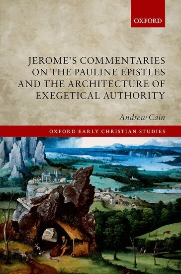 Andrew Cain - Jerome's Commentaries on the Pauline Epistles and the Architecture of Exegetical Authority, Inbunden