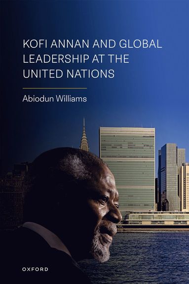 bokomslag Kofi Annan and Global Leadership at the United Nations