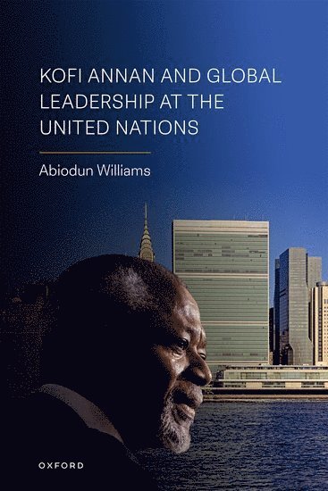 Kofi Annan and Global Leadership at the United Nations 1