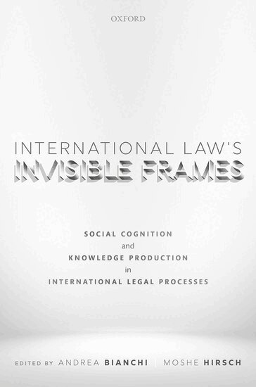 Andrea Bianchi, Moshe Hirsch - International Law's Invisible Frames, Inbunden