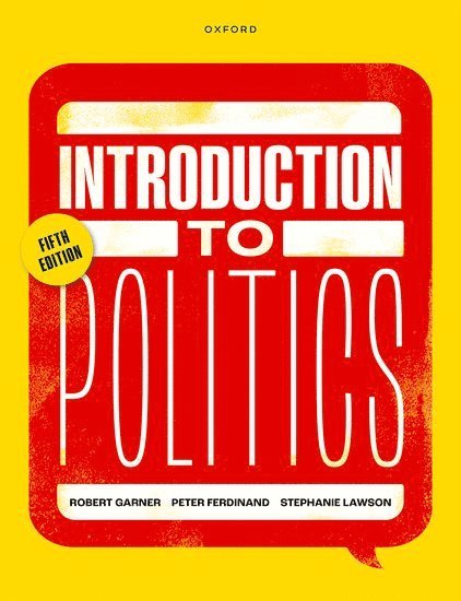 Robert Garner, Peter Ferdinand, Stephanie Lawson, University of Leicester) Garner, Robert (Emeritus Professor of Politics, Emeritus Professor of Politics, University of Warwick) Ferdinand, Peter (Emeritus Reader in Politics and International Relations, Emeritus Reader in Politics and International Relatioins, Macquarie University) Lawson, Stephanie (Honorary Professor of Politics and International Studies, Honorary Professor of Politics and International Studies - Introduction to Politics, Häftad