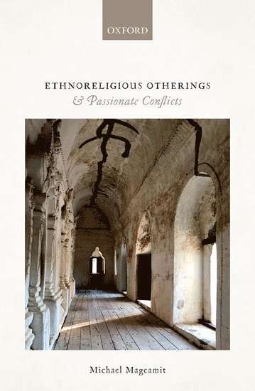 Ethnoreligious Otherings and Passionate Conflicts 1