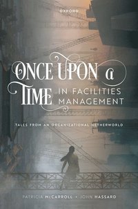 bokomslag Once Upon a Time in Facilities Management