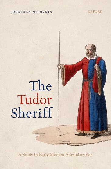Jonathan McGovern - The Tudor Sheriff, Inbunden