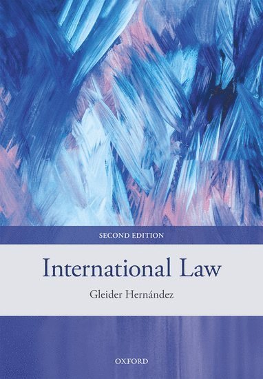 Gleider Hernández, Katholieke Universiteit Leuven and Secretary-General of the European Society of International Law) Hernandez, Gleider (Professor of Public International Law, Professor of Public International Law - International Law, Häftad